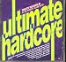 Ultimate Hardcore : 22 Slammin Club Hits