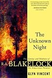The Unknown Night: The Genius and Madness of R.A. Blakelock, an American Painter