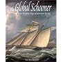 The Global Schooner: Origins, Development, Design and Construction, 1695-1845