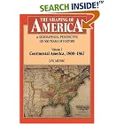 Click here to buy The Shaping of America: A Geographical Perspective on 500 Years of History, Vol. 2: Continental America, 1800-1867... by  D. W. Meinig.