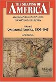 The Shaping of America: A Geographical Perspective on 500 Years of History, Vol. 2: Continental America, 1800-1867 (Paperback)