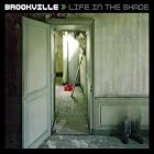Click here to buy Life in the Shade by  Brookville .