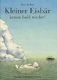 Kleiner Eisb�r, komm bald wieder! Sonderausgabe - Hans de Beer
