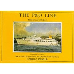 The P & O Line and Princess Cruises (Ship Pictorial)