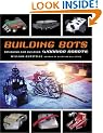Building Bots: Designing and Building Warrior Robots