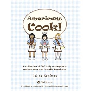 Americans Cook! by Felice Kaufman, Kathy Berkowitz, and Girl Scouts of America