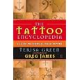 The Tattoo Encyclopedia : A Guide to Choosing Your Tattoo