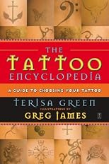 The Tattoo Encyclopedia : A Guide to Choosing Your Tattoo