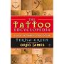 The Tattoo Encyclopedia : A Guide to Choosing Your Tattoo
