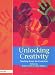 UNLOCK CREATIVITY TEACH ACROSS CURR: A Teacher's Guide to Creativity Across the Curriculum (Unlocking)