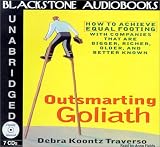 Review Blackstone Audiobooks  / Outsmarting Goliath: How To Accieve Equal Footing With Companies That Are Bigger, Richer, Older, And Better Known; Library Edition
