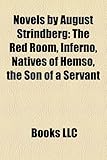 Novels by August Strindberg (Study Guide): The Red Room, Inferno, Natives of Hemso, the Son of a Servant-