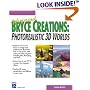 Advanced Bryce Creations: Photorealistic 3D Worlds (Graphics Series)