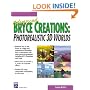 Advanced Bryce Creations: Photorealistic 3D Worlds (Graphics Series)