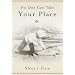 No One Can Take Your Place: Premortally, in the most difficult of circumstances, we stood loyally by our Father and His Son, and we did not flinch