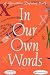 In Our Own Words: A Generation Defining Itself (Volume 4) (In Our Own Words (Marlow Peerse Weaver))