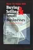 How to Make $$$ Buying and Selling Small Businesses: A Turnaround Manual