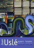Juan Uslé : open rooms