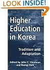 Higher Education in Korea: Tradition and Adaptation (RoutledgeFalmer Studies in Higher Education)