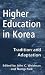 Higher Education in Korea: Tradition and Adaptation (Garland Reference Library of the Social Sciences)