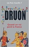 Les Rois maudits, tome 7 : Quand un roi perd la France