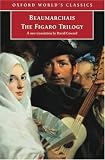 The Figaro Trilogy: The Barber of Seville , The Marriage of Figaro , The Guilty Mother (Oxford World s Classics)