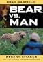 Bear Vs. Man: Recent Attacks and How to Avoid the Increasing Danger