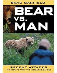 Book: Bear Vs. Man: Recent Attacks and How to Avoid the Increasing Danger - Willow Creek Pr