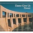 Dams Give Us Power: A Building Block Book (Building Block Books) by Lee Sullivan Hill