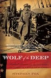Wolf of the Deep: Raphael Semmes and the Notorious Confederate Raider CSS Alabama (Vintage Civil War Library)