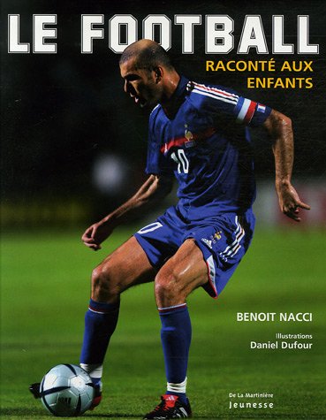 City Travel Guides Discounted  Livres : Le Football raconté aux enfants