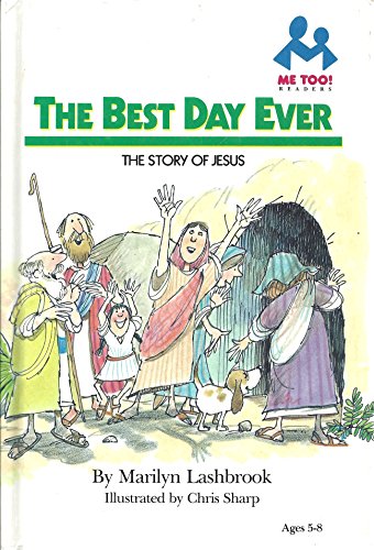 The Best Day Ever: The Story of Jesus (Me Too! Readers)