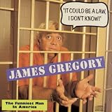 It Could Be a Law, I Don't Know!: The Funniest Man in America