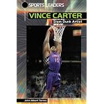 Vince Carter: Slam Dunk Artist (Sports Leaders) book cover