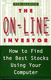 The On-Line Investor: How to Find the Best Stocks Using Your Computer