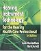 Hearing Instrument Technology for the Hearing Health Care Professional