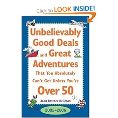 Unbelievably Good Deal and Great Adventures That You Absolutely Can't Get Unless You're Over 50, 2005-2006 (Unbelievably Good Deals & Great Adventures ... Absolutely Can't Get Unless You're Over 50)