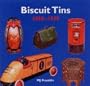Biscuit Tins 1868 - 1939: The Art of Decorative Packaging