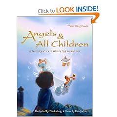 Angels & All Children: A Nativity Story in Words, Music, and Art
