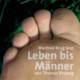 Leben bis M&auml;nner, 2 Audio-CDs - Thomas Brussig, Manfred Krug