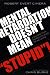 Mental Retardation Doesn't Mean Stupid!: A Guide for Parents and Teachers