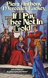 If I Pay Thee Not in Gold