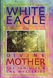 White Eagle on Divine Mother, the Feminine, and the Mysteries