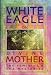 Book White Eagle on Divine Mother, the Feminine, and the Mysteries
