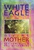 White Eagle on Divine Mother, the Feminine, and the Mysteries