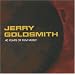 Jerry Goldsmith: 40 Years of Film Music