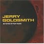 Jerry Goldsmith: 40 Years of Film Music