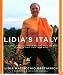 Lidia's Italy: 140 Simple and Delicious Recipes from the Ten Places in Italy Lidia Loves Most