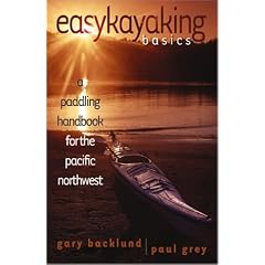 Easy Kayaking Basics: A Paddling Handbook for the Pacific Northwest
