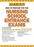 How to Prepare for the Nursing School Entrance Exams (Barrons How to Prepare for the Nursing School Entrance Exams)